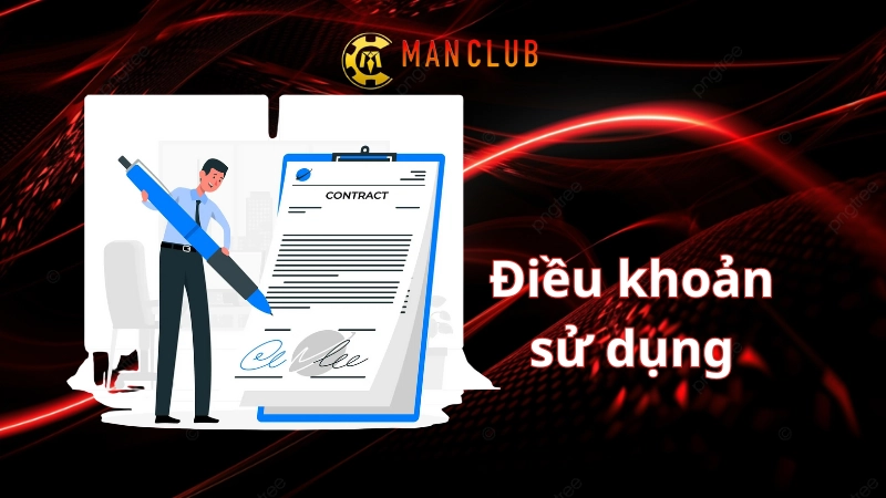 Điều khoản sử dụng Manclub Giới thiệu điều khoản sử dụng Manclub