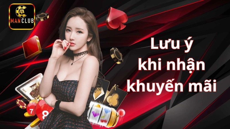 KHUYẾN MÃI MANCLUB Những lưu ý khi nhận siêu khuyến mãi Manclub