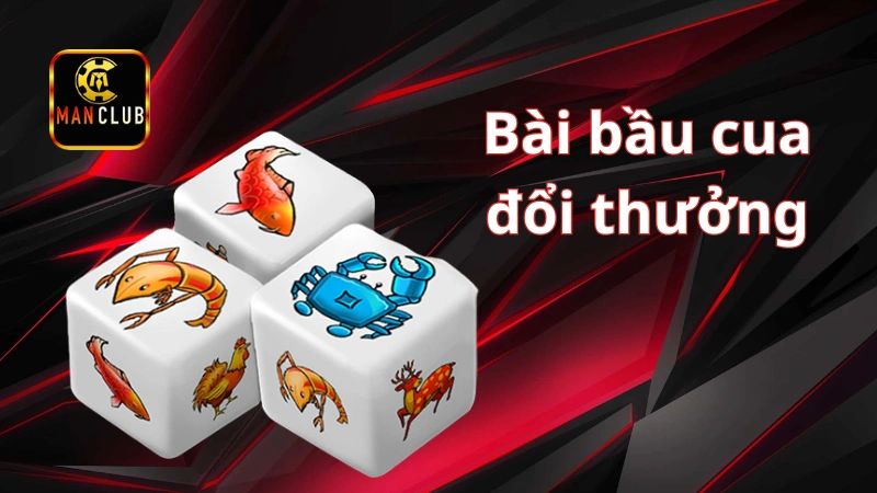 Kinh nghiệm chơi bài bầu cua đổi thưởng cùng cao thủ Manclub Lợi ích khi học hỏi từ cao thủ bài Bầu Cua đổi thưởng Manclub