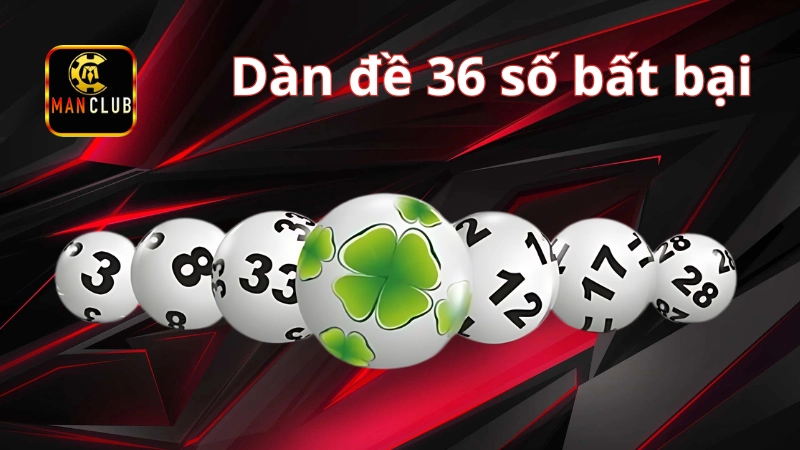 Dàn đề 36 số bất bại và mẹo cá cược siêu chuẩn xác Mẹo cá cược siêu chuẩn xác khi sử dụng dàn đề 36 số bất bại