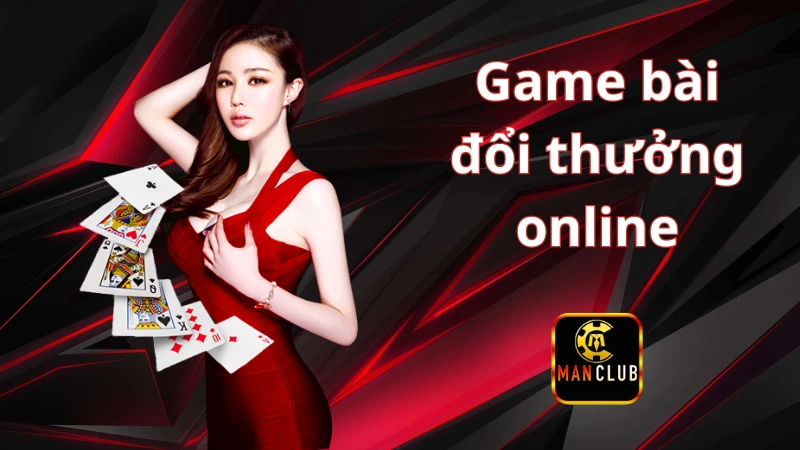 Top 5 game bài đổi thưởng online Manclub dễ ăn tiền nhất Mậu binh - Game bài đổi thưởng online cực hấp dẫn