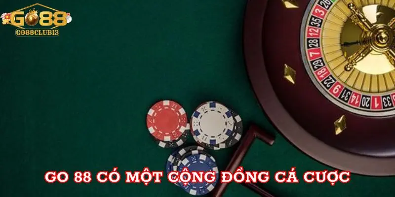 Go 88 - Điểm Đến Chất Lượng Cao Cho Các Cược Thủ Cá Độ Go 88 có một cộng đồng cá cược