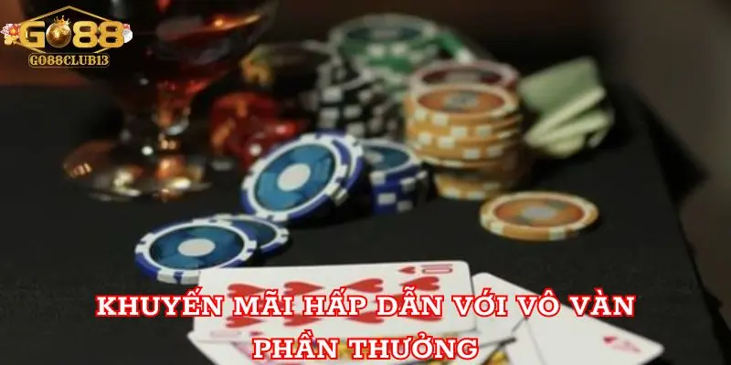 Go 88 - Điểm Đến Chất Lượng Cao Cho Các Cược Thủ Cá Độ Khuyến mãi hấp dẫn với vô vàn phần thưởng