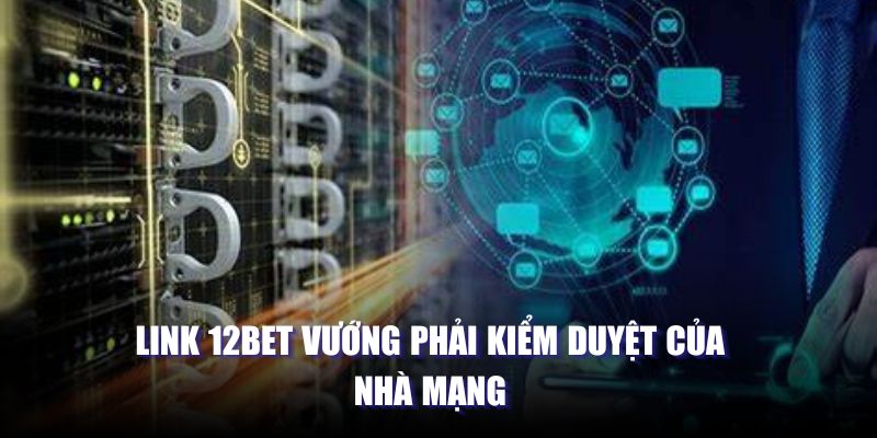 Link 12BET - Vào Thế Giới Cá Cược Chỉ Với Một Cú Nhấp Link 12BET vướng phải kiểm duyệt của nhà mạng