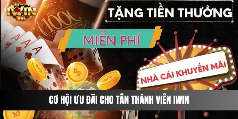 Khuyến mãi IWIN đưa trải nghiệm cá cược lên đỉnh cao Cơ hội ưu đãi cho tân thành viên IWIN