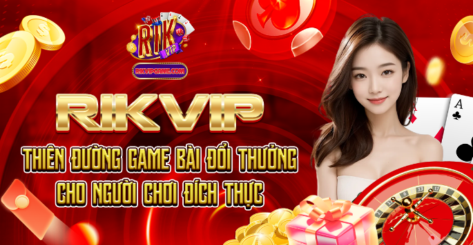 Rikvip thưởng lớn cho thành viên đạt thành tích xuất sắc Chính sách thưởng lớn tại Rikvip